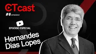 CTCast EP 06 l Hernandes Dias Lopes