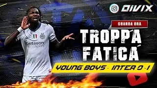 YOUNG BOYS - INTER 0-1: Vittoria d'oro e difficilissima
