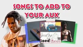 BEST SONGS TO PLAY ON THE AUX