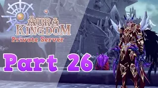 Aura Kingdom (Private Server) #26 Audio Problem oh no...
