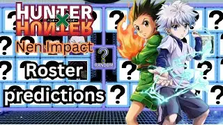 The Roster Predictions Of Hunter x Hunter Nen Impact