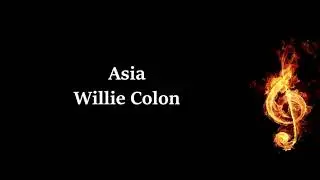 Asia Willie Colon Letra