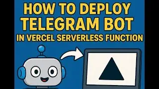 How to deploy Telegram bot in Vercel Serverless function