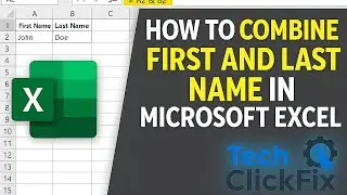 How to Combine First and Last Name in Microsoft Excel