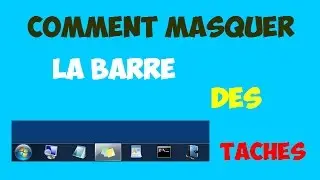 Comment masquer la barre des tâches