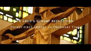Fr. Greg Weekly Spiritual Video 11/03/24 - 31st Sunday in Ordinary Time