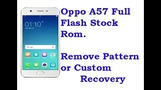 How to flash stock rom  oppo A57 - full tutorial in hindi
