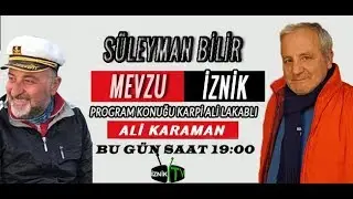 ALİ KARAMAN İLE MEVZU İZNİK