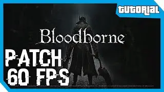 Cara Install Patch 60 FPS Bloodborne di PS4 Hen!