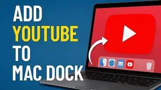 How to Add YouTube to the Dock on Mac (2025)