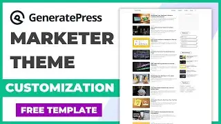 GeneratePress Marketer Theme Customization Step By Step Guide 2024