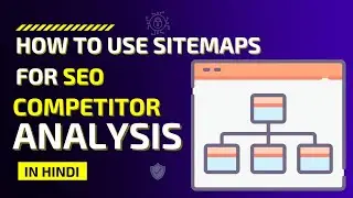 How to Use Sitemaps for SEO Competitor Analysis in Hindi 2022