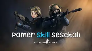 Counter Strike - Pamer Skill Sesekali