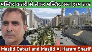 Friday Prayers,Masjid Qatari and Masjid Al Haram Sharif,Journey and Rush of Pilgrims