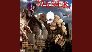 Jaeger (feat. XANAKIN SKYWOK)