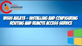 🔴 WSUS AULA13 - Installing and Configuring Routing and Remote Access Service