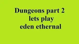 [HD]Let's play eden: dungeon part 2
