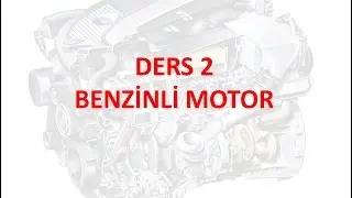 Benzinli Motorlara Genel Bakış