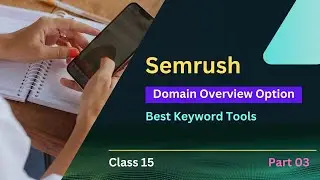 Expert SEMrush Keyword Research for SEO and Content Success / Part 3 / Class 15 - Tech IT