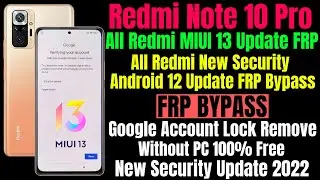 Redmi Note 10 Pro Frp Bypass New Security MIUI 13 Update || All Redmi Android 12 Frp Bypass Solution
