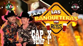 Cap 10 - CARLOS Y JOSE JR - en Las Banqueteras con Los Reyes del Camino