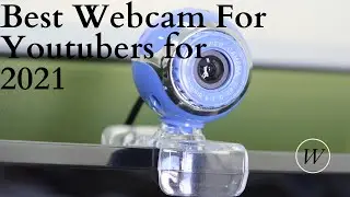 Best Webcam For Youtubers for 2021
