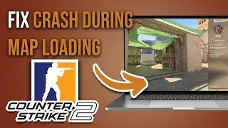 How To Fix Crash During Map Loading in CS2 - Counter Strike 2 [Full Guide]