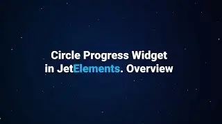 How to use Circle progress widget in JetElements. Overview