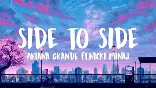 Side to side ~ Ariana grande ft.Nicki Minaj (lyrics)