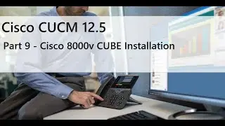 Part 9 - Cisco 8000v for CUBE: Real-World Use Cases and Best Practices