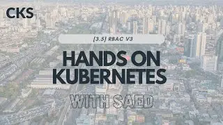 HANDS ON: 3.5 RBAC v3 [CKS]