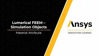 Material Attributes in Ansys Lumerical FEEM — Lesson 2