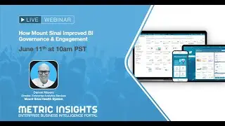 How Mount Sinai Improved BI Governance and Engagement with Metric Insights