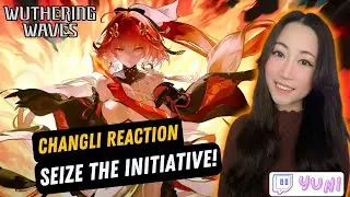CHANGLI IS HERE! Are you ready? TIME TO SEIZE THE INITIATIVE | #wutheringwaves #projectwave