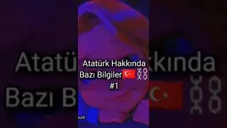 Atatürk hakkında bilgiler🦋
