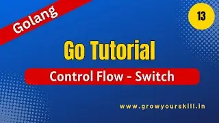 Golang Tutorial - Switch Statements in Go |  Grow Your Skill