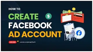 How to Create a Facebook Ad Account 2024