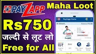 Payzapp Maha Loot Offer Rs750 Free for All users Scan and Pay Payzapp Loot
