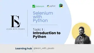 Topic1: Introduction to Python | Learn Python Basics & Selenium from Scratch