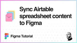 Figma Tutorial: Sync Airtable spreadsheet content to Figma