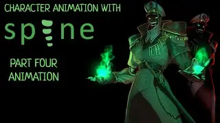 Character Animation With SPINE 2D. ANIMATION Process WorkfLow. PART 4