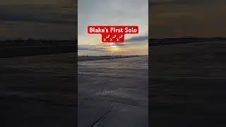 Blake’s First Solo 🚀🚀🚀