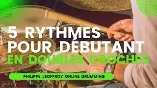 Comment Jouer 5 Rythmes en Doubles Croches pour Débutant ( COURS DE BATTERIE - DRUM LESSONS )