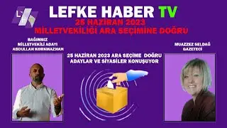 25 ARALIK MİLLETVEKİLİ ARA SEÇİMİ * MUAZZEZ SELDAĞ GAZETECİ * ABDULLAH KORKMAZHAN BAĞ. MVEK. ADAYI