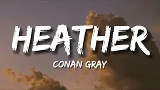 Conan Gray - Heather (Lyrics)