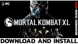How to Install Mortal Kombat XL on PC (2025 Guide)? Mortal Kombat XL PC Installation Tutorial