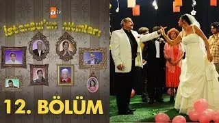 İstanbul'un Altınları 12. Bölüm