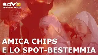 AMICA CHIPS E LO SPOT-BESTEMMIA