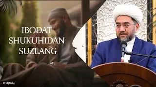 IBODAT SHUKUHIDAN SUZLANG | HAJ 2024