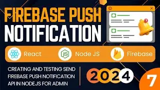 Create Send Push Notification API in Node JS | Firebase Push Notifications In React & Node JS | #7